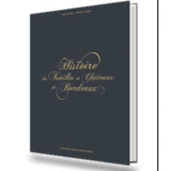 Histoire des grandes familles et châteaux de Bordeaux