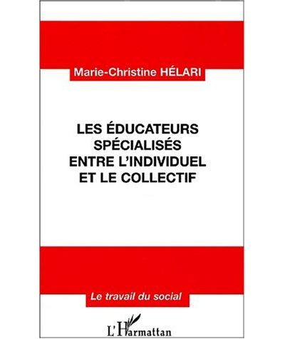 Les éducateurs spécialisés entre l'individuel et le collectif