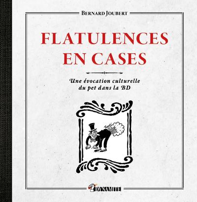Flatulences en cases - Une évocation culturelle du pet dans la BD - Bernard Joubert - cartonné