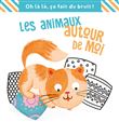 Les animaux autour de moi, ça fait du bruit
