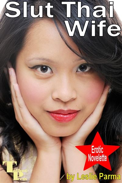 Erotic Novelettes Slut Thai Wife Leslie Parma Ebook Epub Achat Ebook Fnac 