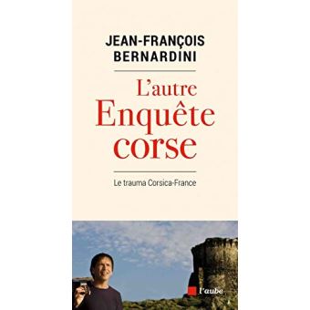 L'autre enquête corse - Le trauma Corsica-France