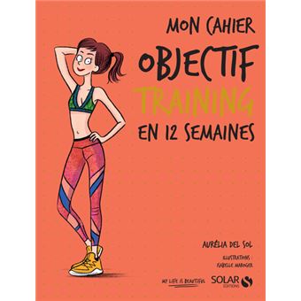 Mon cahier - Objectif training en 12 semaines