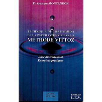 Technique et traite de la psychasthenie par la methode vitto