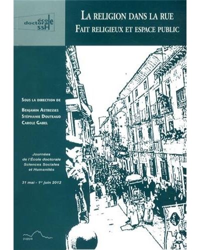 La religion dans la rue, fait religieux et espace public