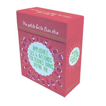 Ma petite boîte bien-être - Appliquez les 4 accords toltèques dans votre vie