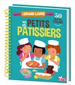 Le grand livre des petits pâtissiers