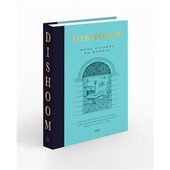Dishoom Bons Baisers De Bombay Pres De 100 Recettes Des Histoires Et Des Rencontres Pour Un Savoureux Voyage Broche Shamil Thakrar Kavi Thakrar Naved Nasir Achat Livre Fnac