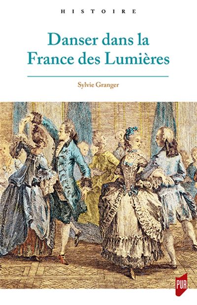Danser dans la France des Lumières - Sylvie Granger - broché