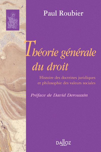 Théorie générale du droit. Histoire des doctrines juridiques et philosophie des valeurs sociales