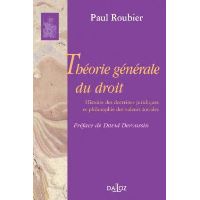 Paul Roubier Théorie générale du droit Théorie générale du droit - Paul Roubier | Lgdj.fr