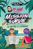 Cahier de jeux - Mission survie : plus de 110 jeux pour s'amuser avec Pi-Wan !