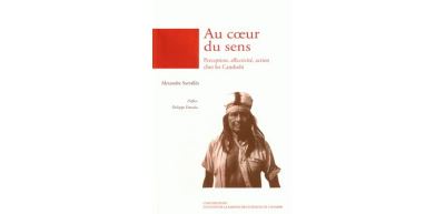 Au coeur du sens - Perception, affectivité, action chez les Candoshi