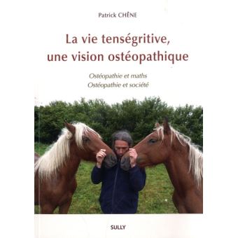 La vie tenségritive, une vision ostéopathique