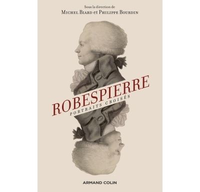 Robespierre. Portraits croisés