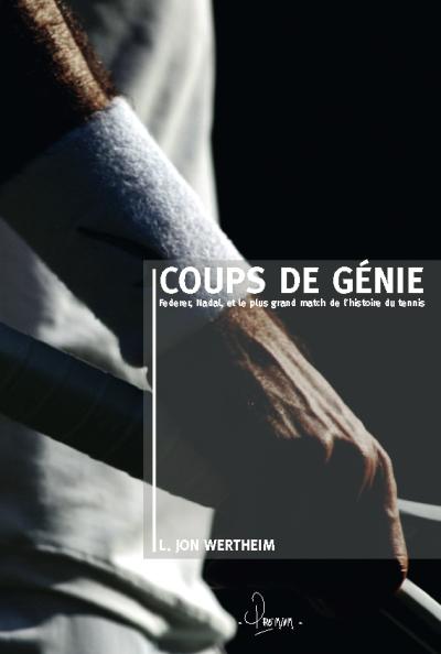 Coups de génie Federer, Nadal et le plus grand match jamais joué