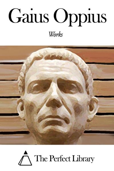Works of Gaius Oppius ebook (ePub) Gaius Oppius Achat ebook fnac