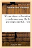 Dénonciation aux honnêtes gens d'un nouveau libelle philosophique contre M. Palissot