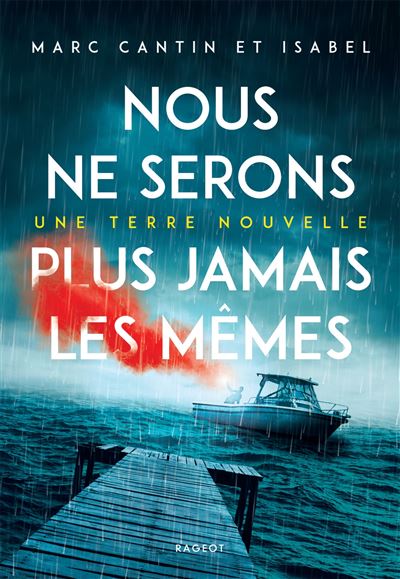 Nous ne serons plus jamais les mêmes - Une terre nouvelle - Marc Cantin - broché
