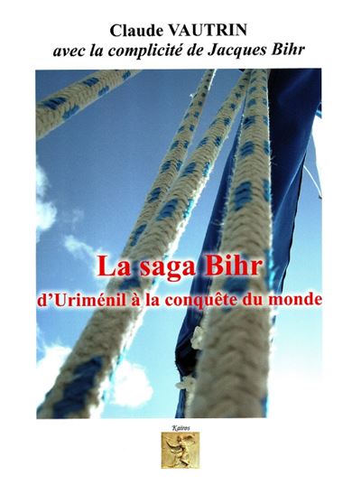 La saga Bihr d’Uriménil à la conquête du monde - Claude Vautrin - broché