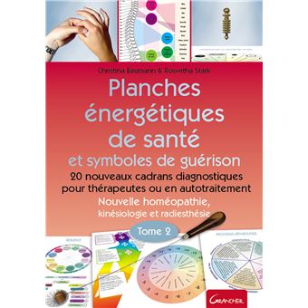 Planches énergétiques de santé et symboles de guérison Tome 2 - 20 nouveaux cadrans diagnostiques pour thérapeutes