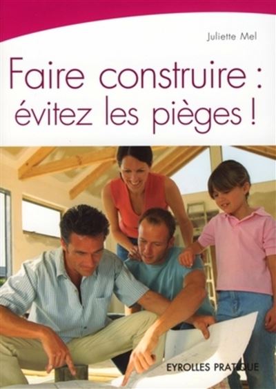 Faire construire évitez les pièges
