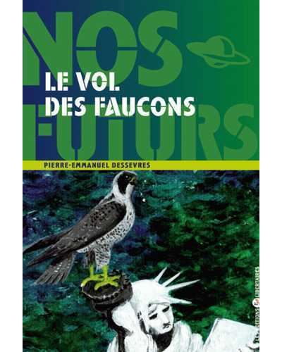 Le vol des faucons - Pierre-Emmanuel Dessevres - broché