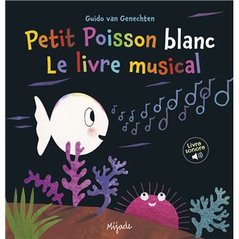 Petit Poisson blanc le livre musical