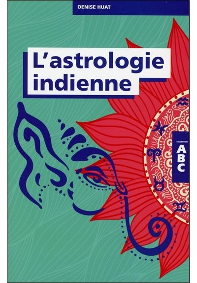 Abc de l'astrologie indienne