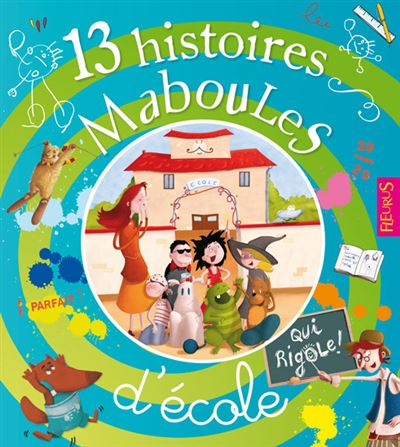 13 Histoires Maboules D Ecole Relie Vincent Villeminot Claire Renaud Bruno Robert Achat Livre Ou Ebook Fnac