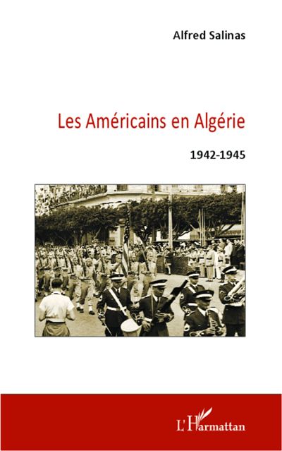 Les américains en Algérie : 1942-1945