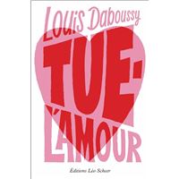 Tue L Amour Broche Louis Daboussy Achat Livre Ou Ebook Fnac