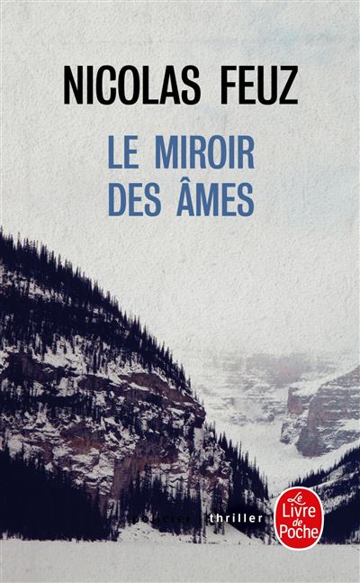 Le Miroir des âmes - Nicolas Feuz - Poche