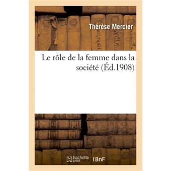 Le Role De La Femme Dans La Societe Broche Therese Mercier Achat Livre Fnac