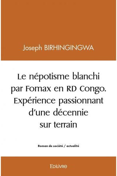 Le n\u00e9potisme blanchi par fomax en rd congo. exp\u00e9rience passionnant d ...