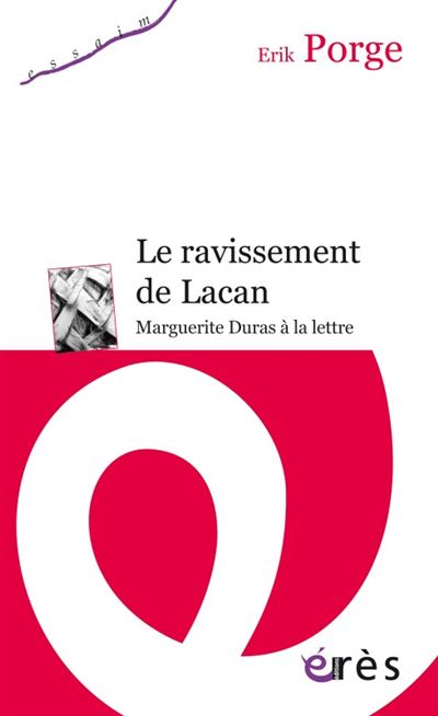 Ravissement de lacan : marguerite duras a la lettre (le)