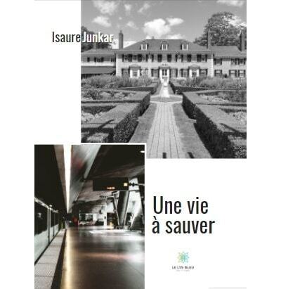 Une vie à sauver - Isaure Junkar - broché