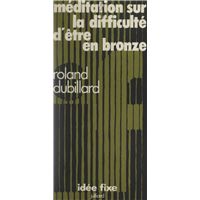 Méditation sur la difficulté d'être en bronze
