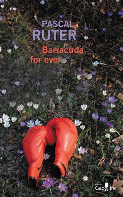 Couverture de Barracuda for ever : roman