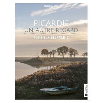 Picardie, un autre regard