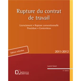 Rupture du contrat de travail 2011/2012. 12e éd. Licenciement