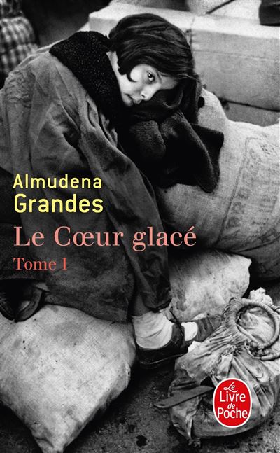Le Coeur glacé ( Tome 1) - Almudena Grandes - Poche