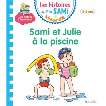 Sami et JulieLes histoires de P'tit Sami Maternelle (3-4 ans) : Sami et Julie à la piscine