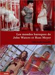 Les Mondes baroques de John Waters et Russ Meyer - Cinéma tr