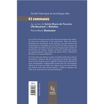 Guide historique et touristique des 43 communes du canton de Sainte-Maure-de-Touraine, L'Île-Bouchard et Richelieu