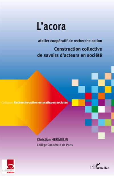 L'Acora - Construction collective de savoirs d'acteurs en société