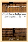 Claude Bernard et la science contemporaine