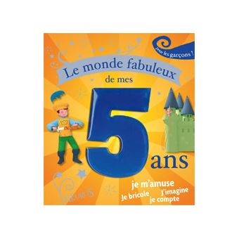 Le monde fabuleux de mes 5 ans - garçon