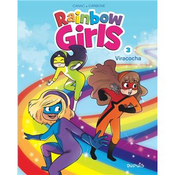 Rainbow Girls - Tome 3 - Viracocha
