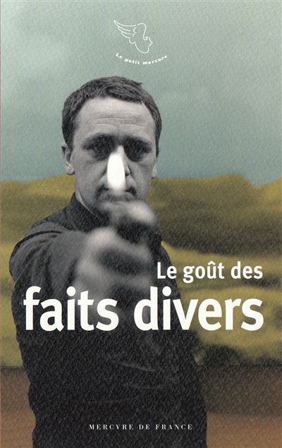 Le gout des faits divers